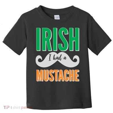Irish I Had A Mustache Toddler T-Shirt