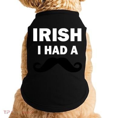 Irish I had A Mustache Funny Doggie Tank