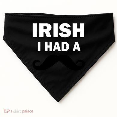 Irish I had A Mustache Funny USA-Made Doggie Bandana