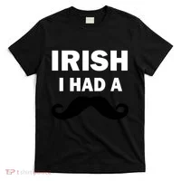 Irish I had A Mustache Funny T-Shirt thumb 0