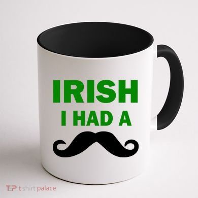 Irish I had A Mustache Funny Coffee Mug back