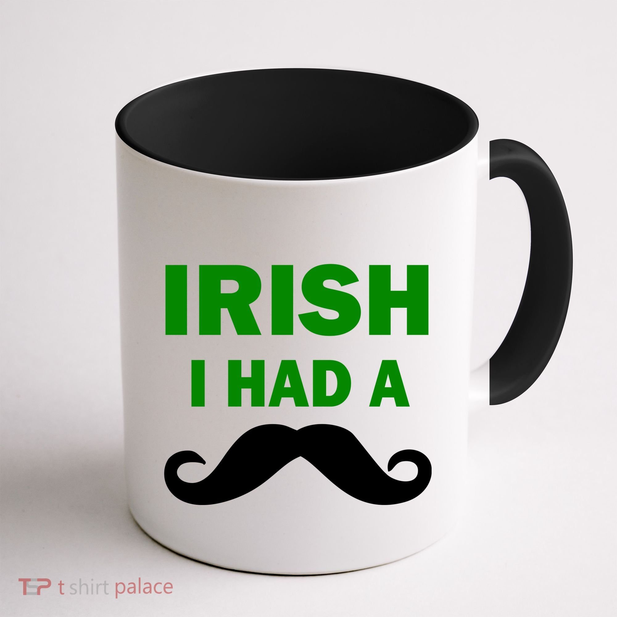 Irish I had A Mustache Funny Coffee Mug