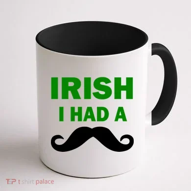 Irish I had A Mustache Funny Coffee Mug back