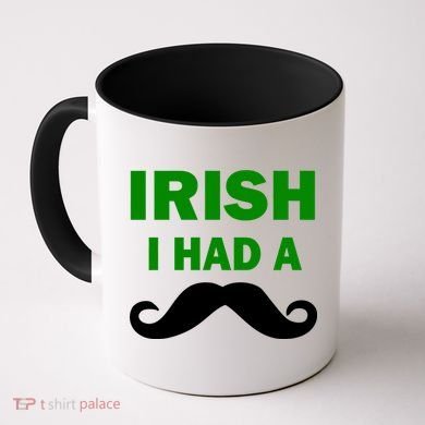 Irish I had A Mustache Funny Coffee Mug