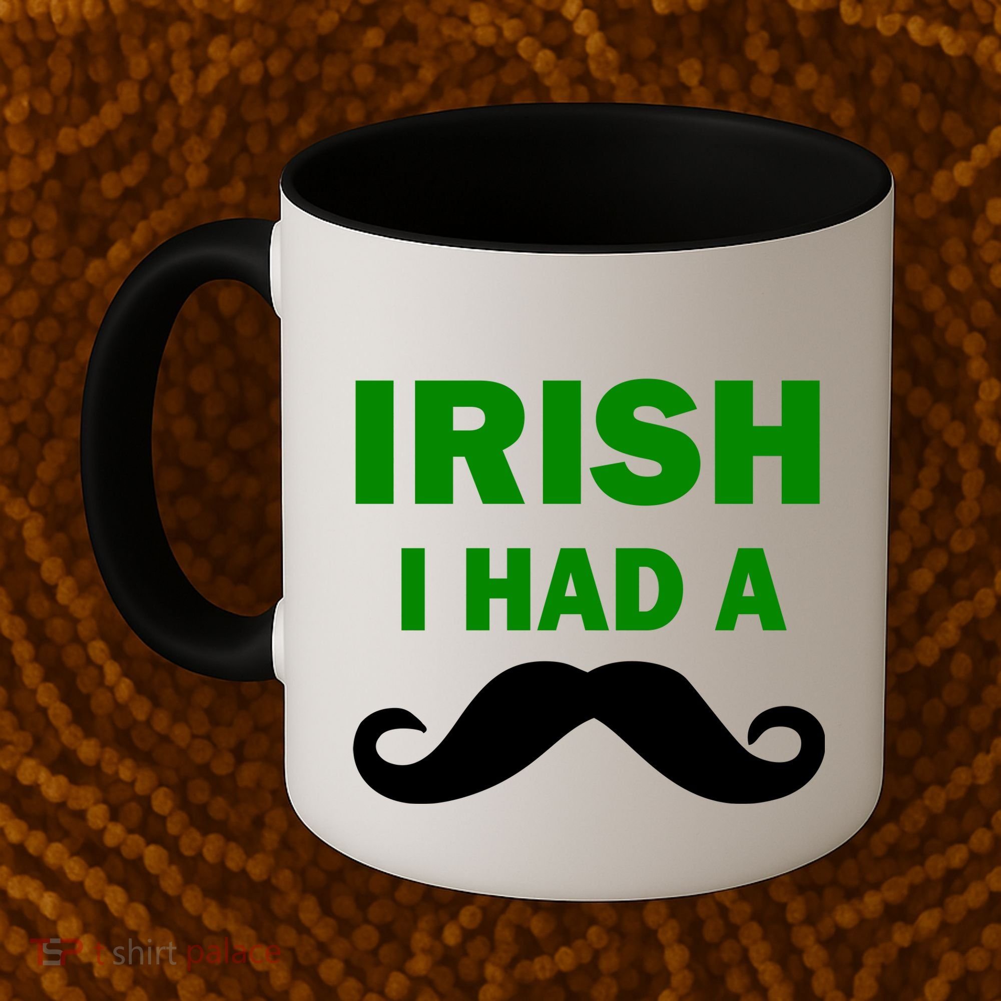 Irish I had A Mustache Funny Coffee Mug