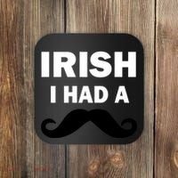 Irish I had A Mustache Funny Coaster thumb 0