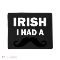 Irish I had A Mustache Funny Mousepad thumb 0