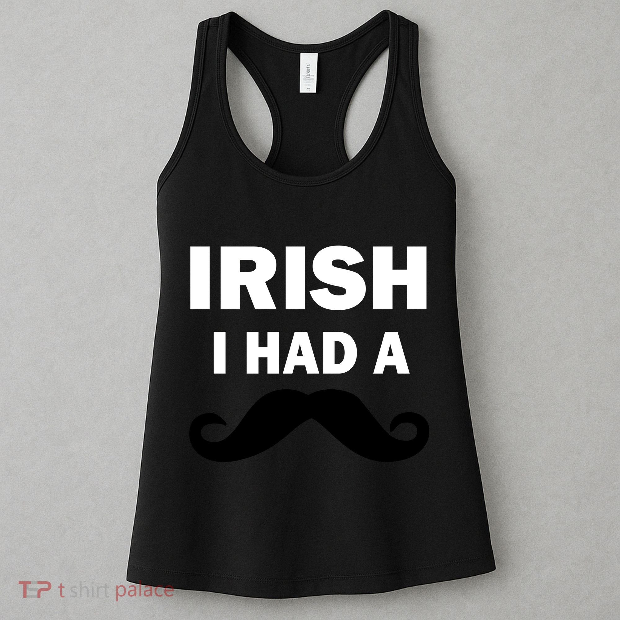 Irish I had A Mustache Funny Women's Tank Top