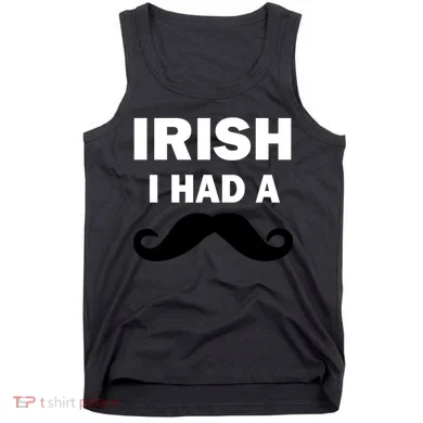 Irish I had A Mustache Funny Tank Top