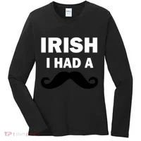 Irish I had A Mustache Funny Women's Long Sleeve Shirt thumb 0