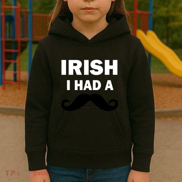 Irish I had A Mustache Funny Kids Hoodie