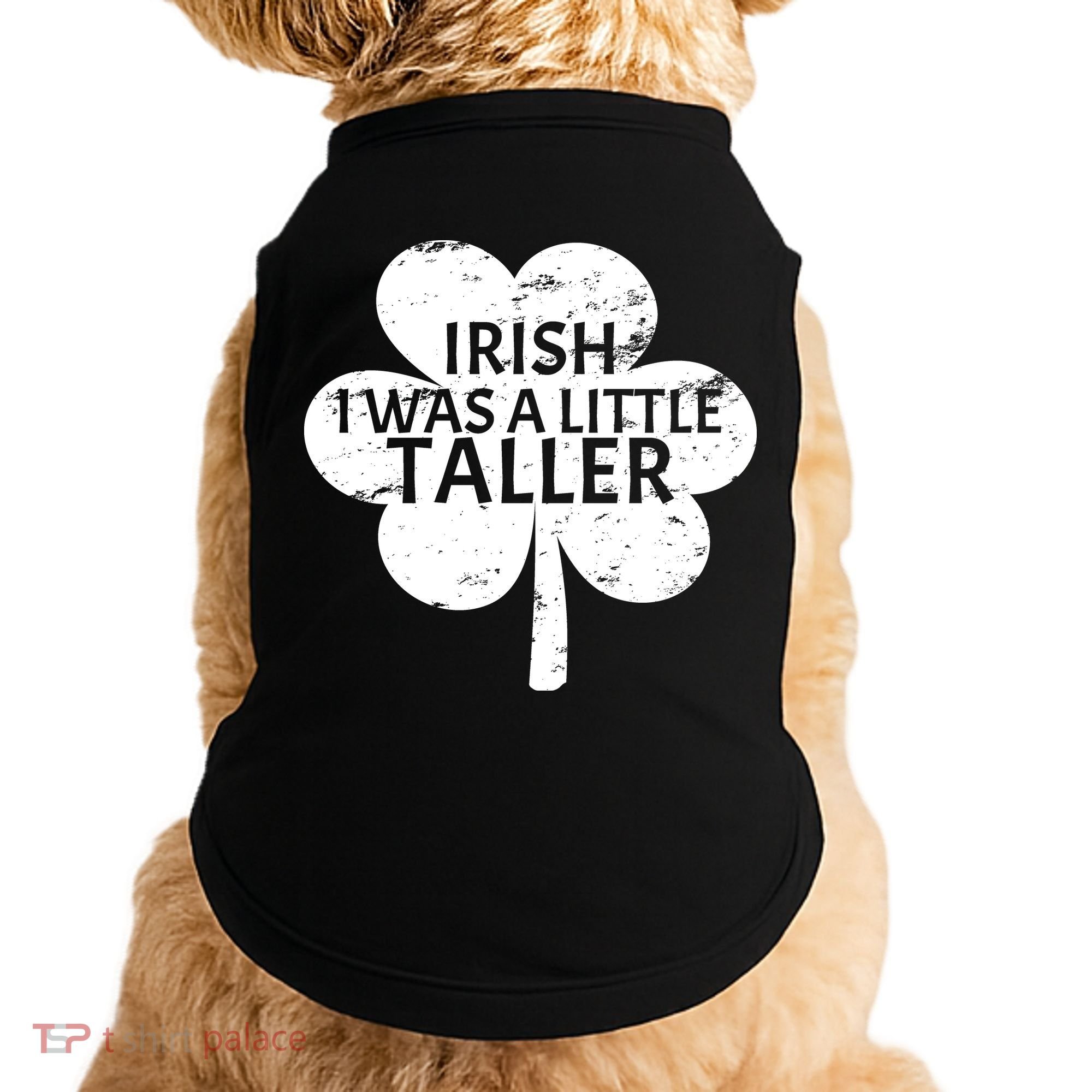 Irish I Was A Little Taller Doggie Tank
