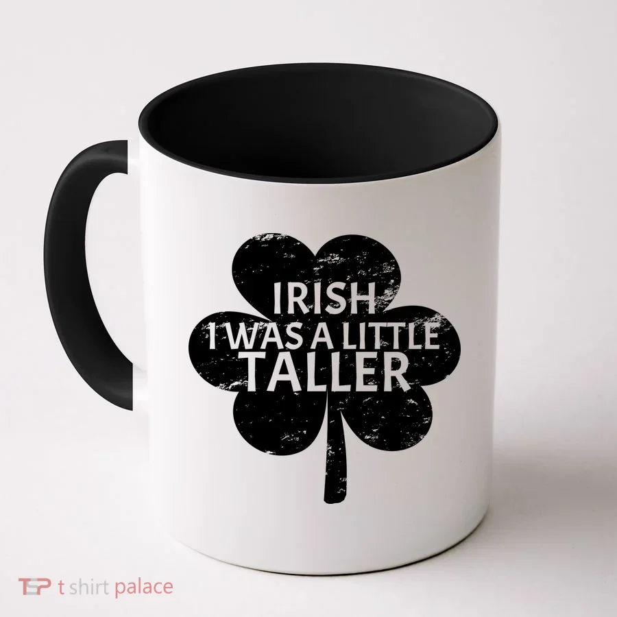 Irish I Was A Little Taller Coffee Mug