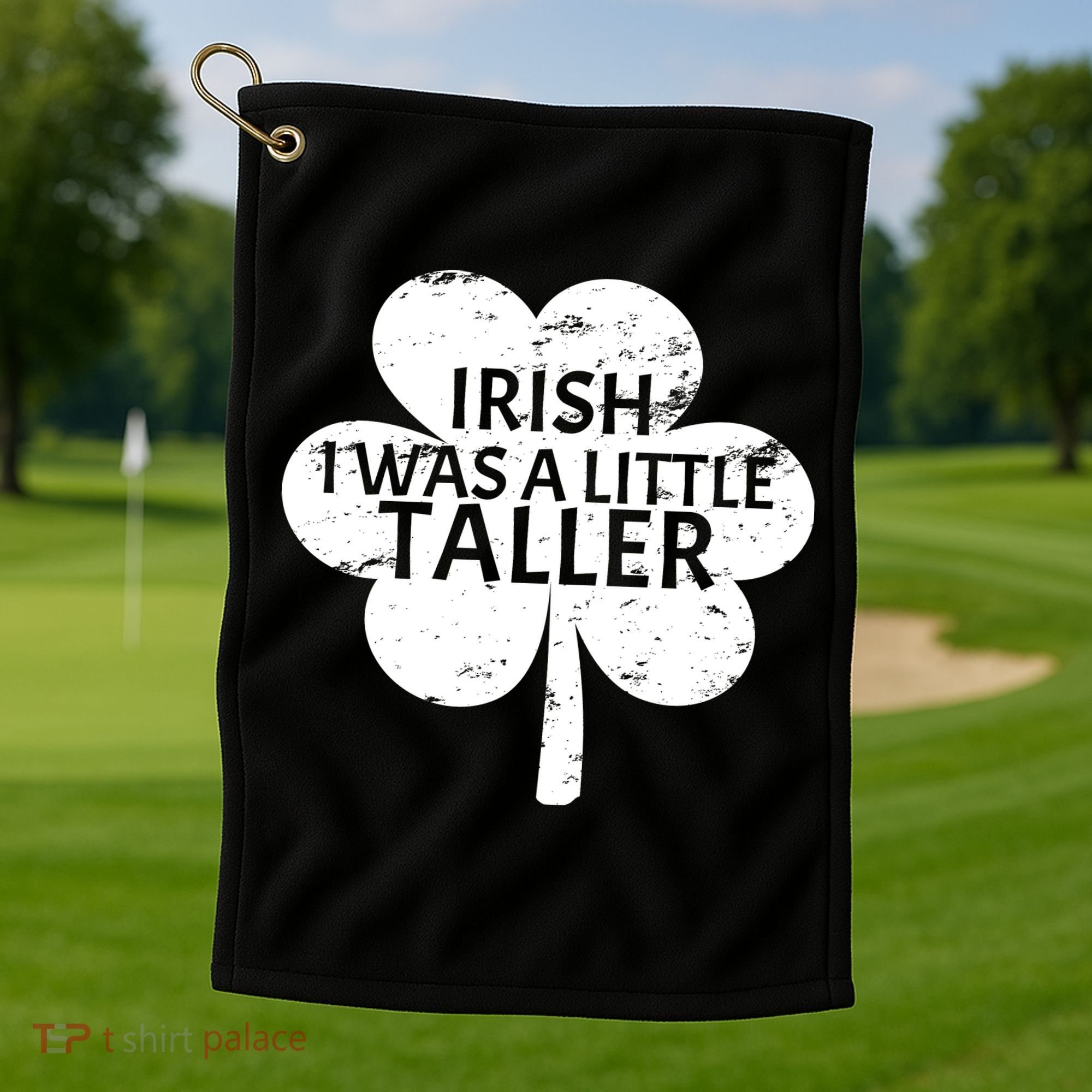 Irish I Was A Little Taller Golf Towel
