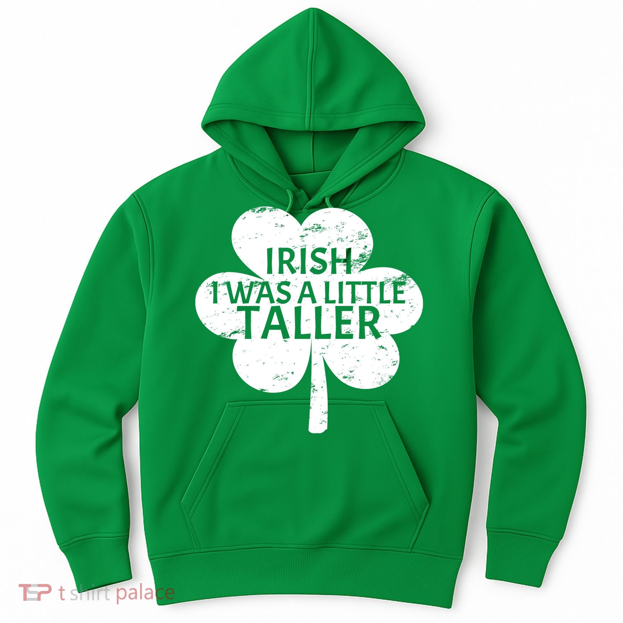 Irish I Was A Little Taller Hoodie