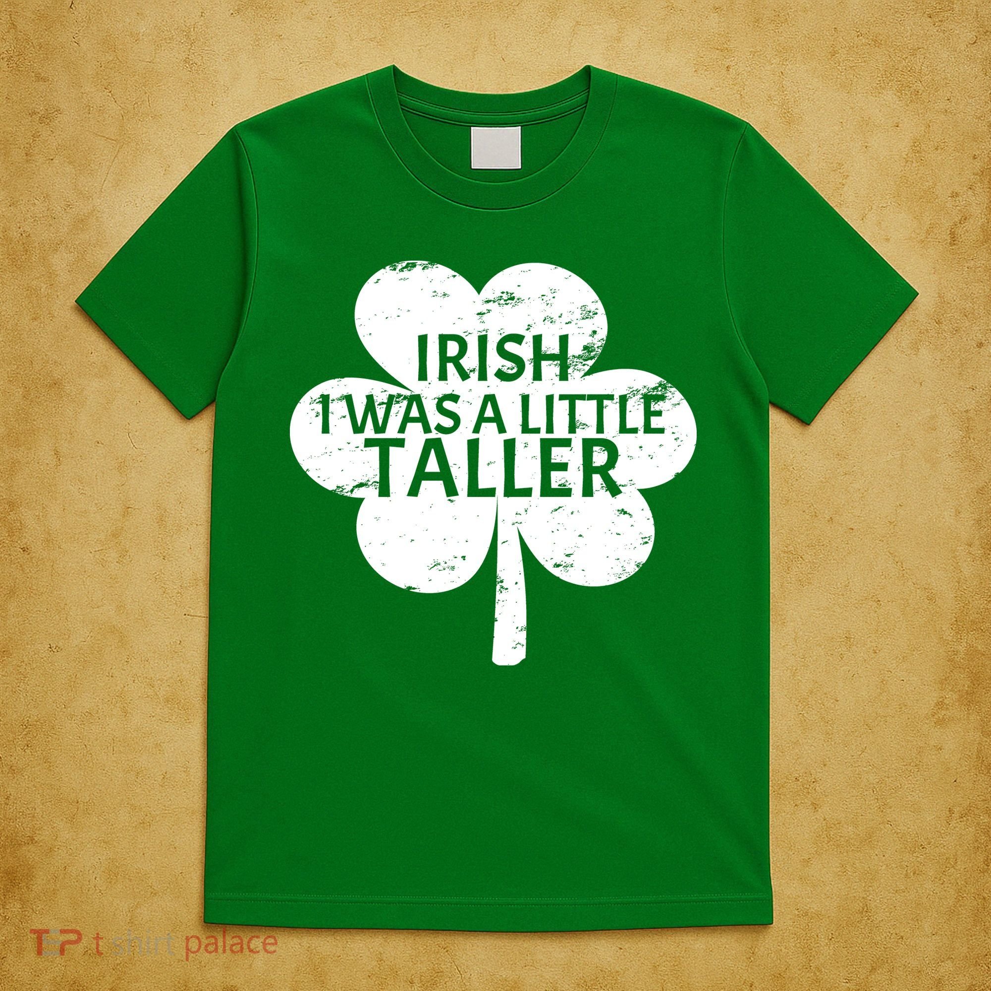 Irish I Was A Little Taller T-Shirt