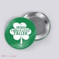 Irish I Was A Little Taller Button thumb 0