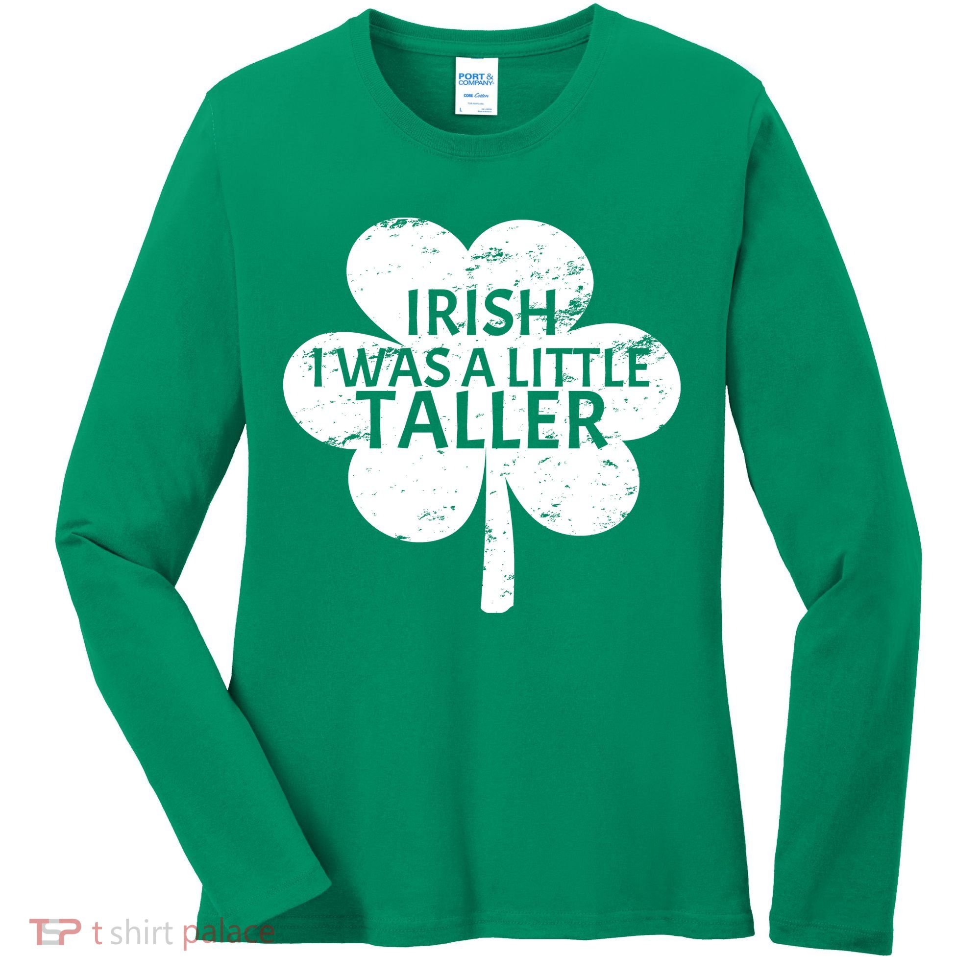 Irish I Was A Little Taller Women's Long Sleeve Shirt