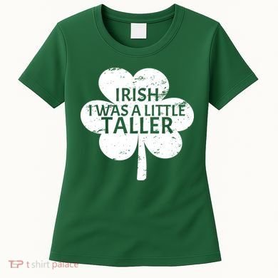 Irish I Was A Little Taller Women's T-Shirt