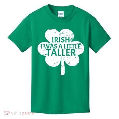 Irish I Was A Little Taller Kids T-Shirt