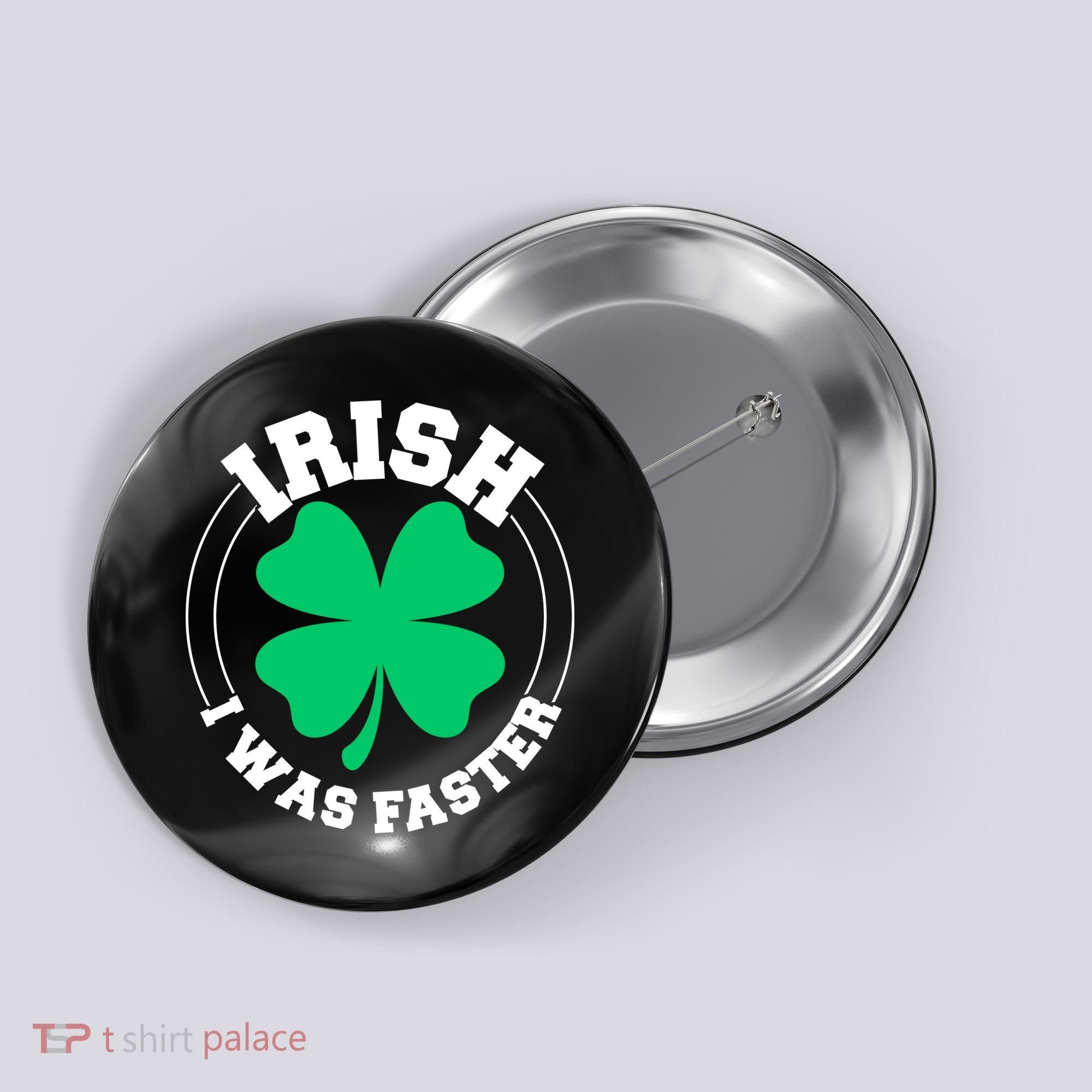 Irish I Was Faster Button