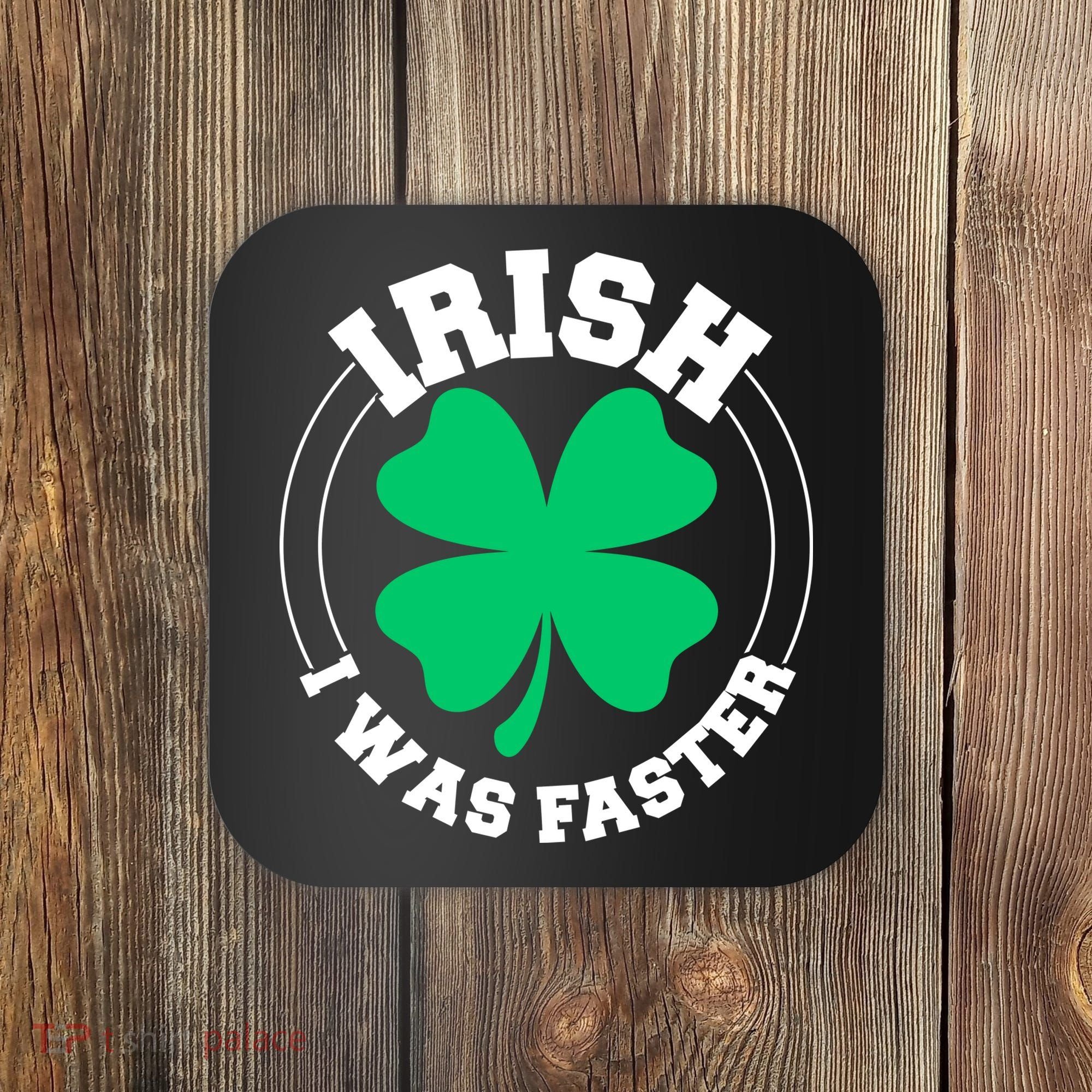 Irish I Was Faster Coaster