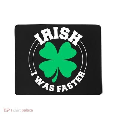Irish I Was Faster Mousepad