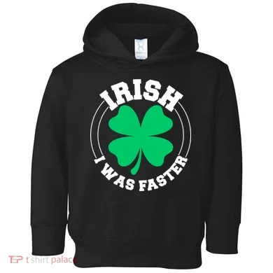 Irish I Was Faster Toddler Hoodie