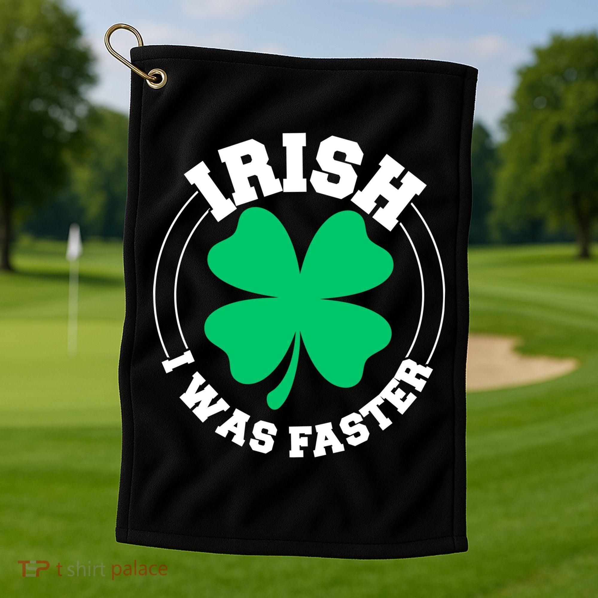 Irish I Was Faster Golf Towel