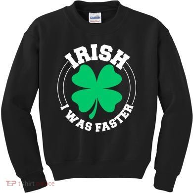 Irish I Was Faster Kids Sweatshirt