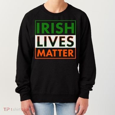 Irish Lives Matter Women's Sweatshirt