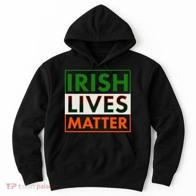 Irish Lives Matter Hoodie