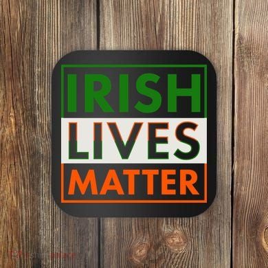 Irish Lives Matter Coaster