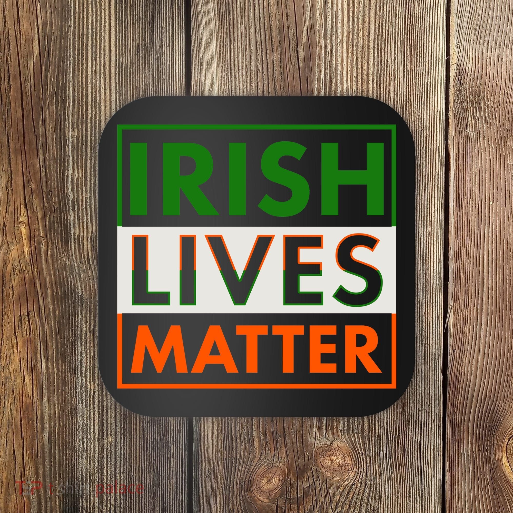 Irish Lives Matter Coaster