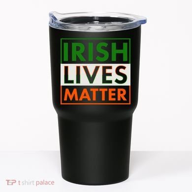 Irish Lives Matter Tumbler