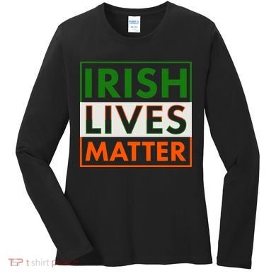 Irish Lives Matter Women's Long Sleeve Shirt