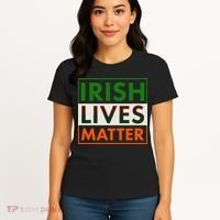 Irish Lives Matter Women's T-Shirt thumb 4