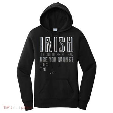 Irish Official Drinking Team Are You Drunk Women's Hoodie