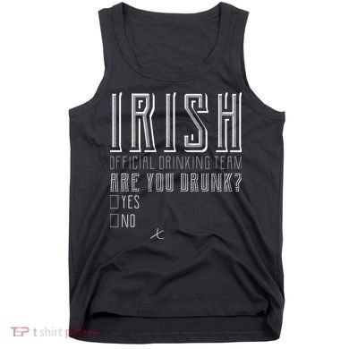 Irish Official Drinking Team Are You Drunk Tank Top