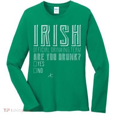 Irish Official Drinking Team Are You Drunk Women's Long Sleeve Shirt