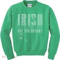 Irish Official Drinking Team Are You Drunk Kids Sweatshirt thumb 0