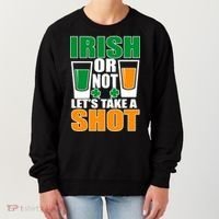 Irish Or Not Let's Take A Shot  Women's Sweatshirt thumb 0
