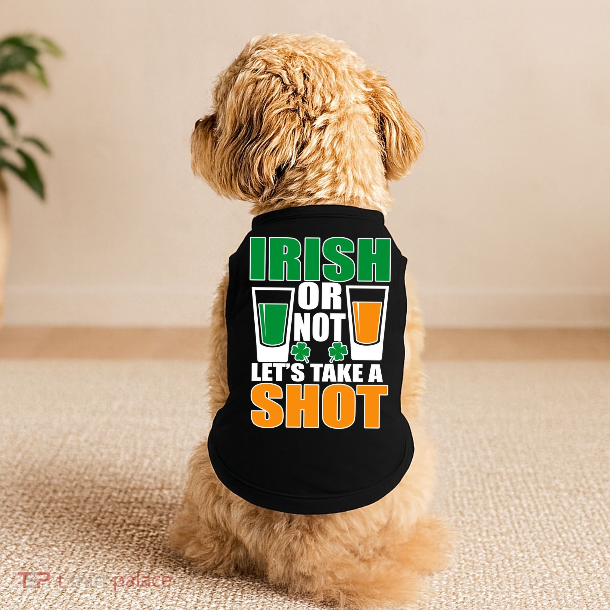 Irish Or Not Let's Take A Shot  Doggie Tank