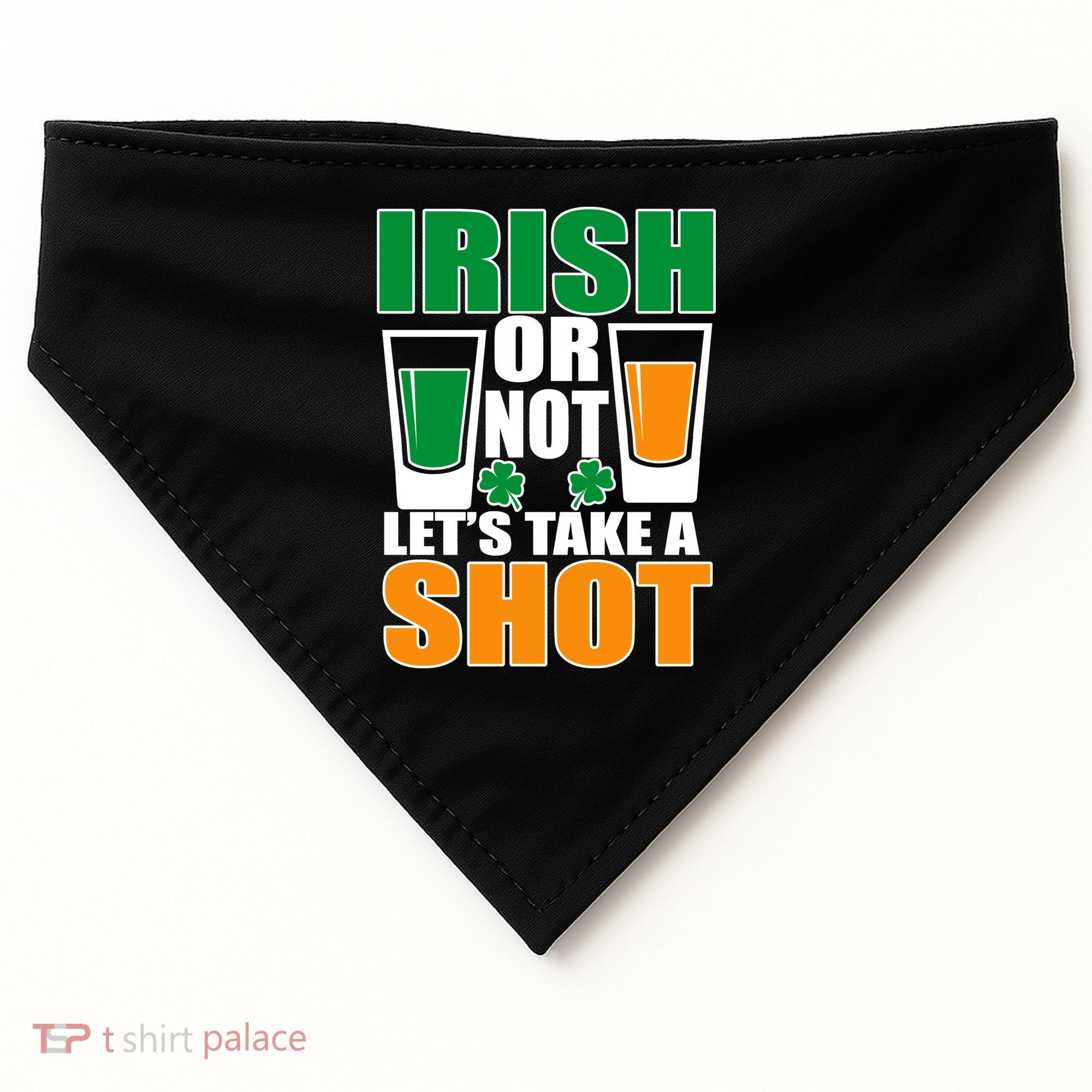 Irish Or Not Let's Take A Shot  USA-Made Doggie Bandana