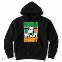 Irish Or Not Let's Take A Shot  Hoodie thumb 0