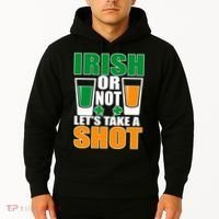 Irish Or Not Let's Take A Shot  Hoodie thumb 2