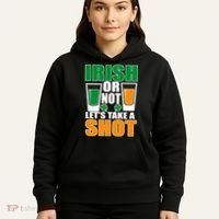 Irish Or Not Let's Take A Shot  Hoodie thumb 5