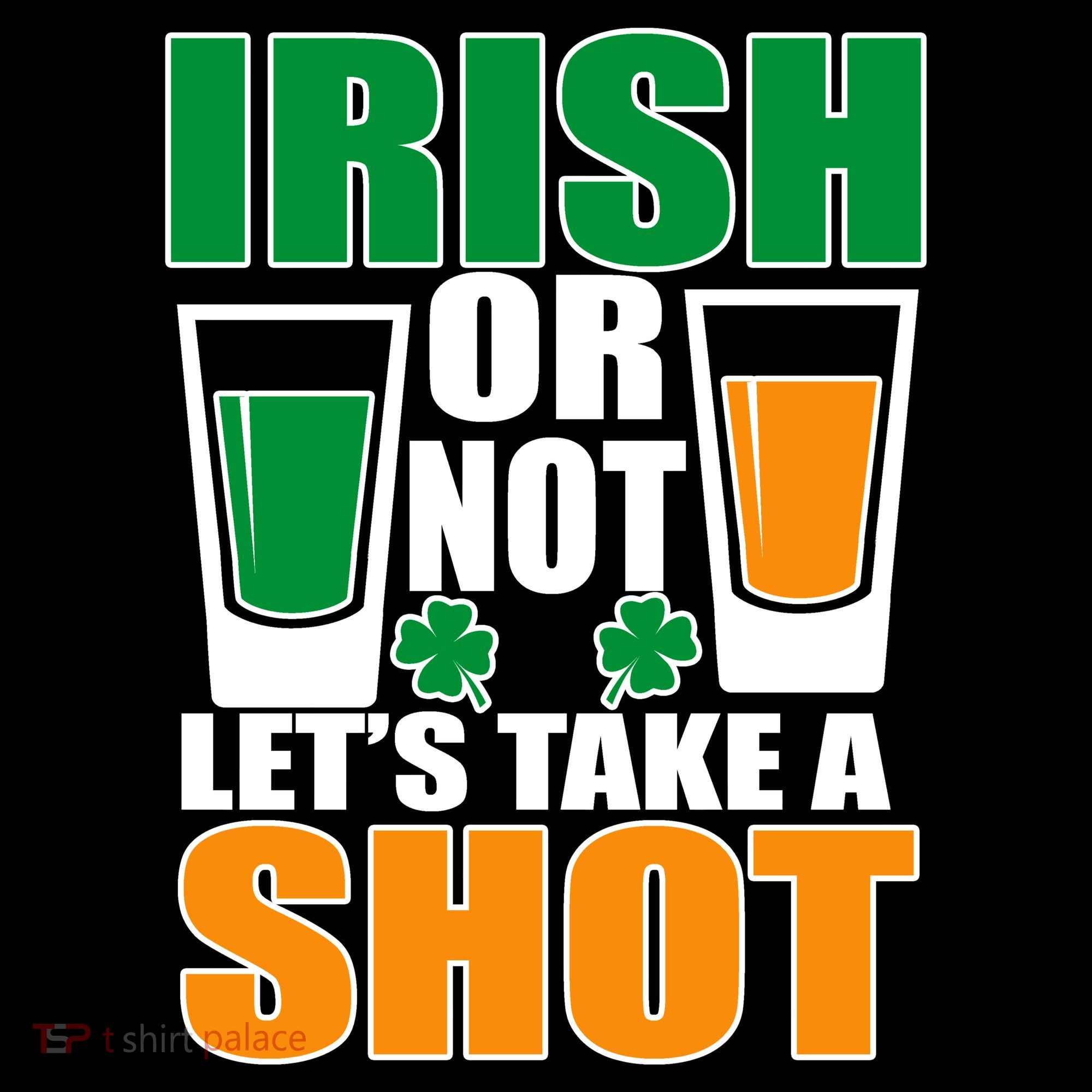 Irish Or Not Let's Take A Shot  Hoodie