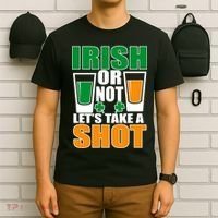 Irish Or Not Let's Take A Shot  T-Shirt thumb 6