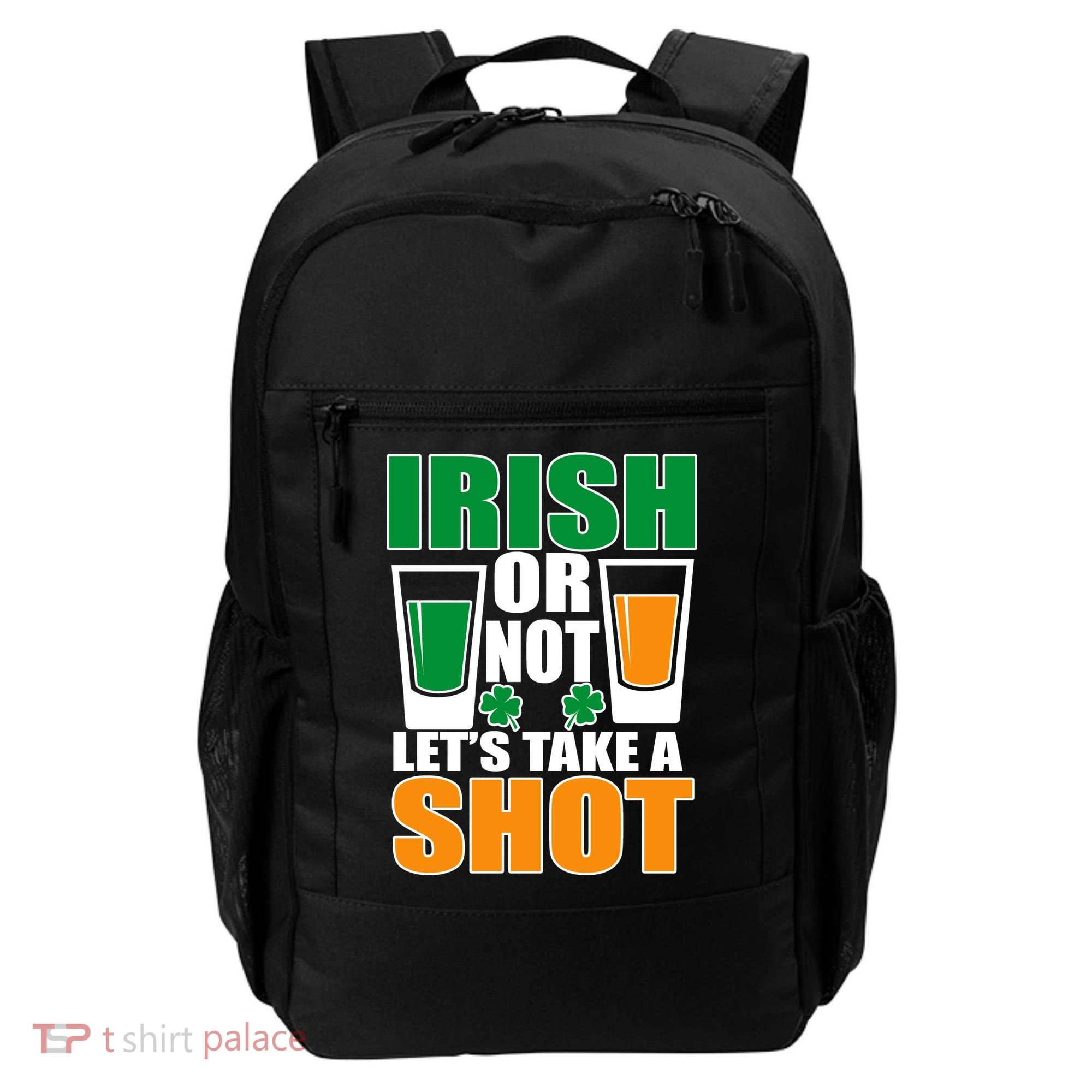 Irish Or Not Let's Take A Shot  Backpack